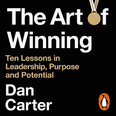 The Art of Winning: Ten Lessons Leadership, Purpose and Potential
