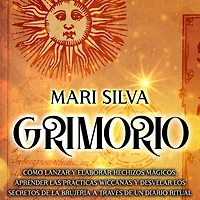 Grimorio: Cómo lanzar y elaborar hechizos mágicos, aprender las prácticas wiccanas desvelar los secretos de la brujería a través un diario ritual