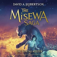 The Portal Keeper: Misewa Saga, Book Four