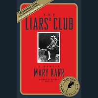The Liars' Club: A Memoir