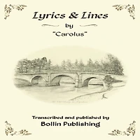 Lyrics & Lines by "Carolus"