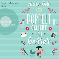 Doppelt geliebt hält besser (Ungekürzte Lesung)