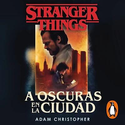Stranger Things: A oscuras en la ciudad: Una novela oficial de Things