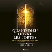 Quand Dieu ouvre les portes: Une femme au coeur de l'action dans le monde musulman