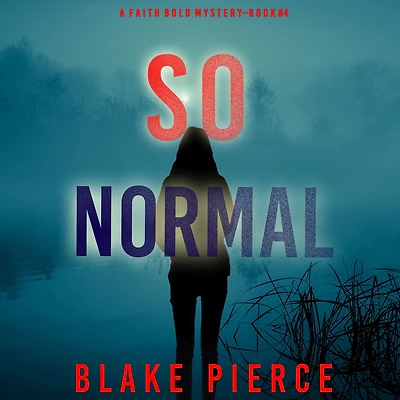 So Normal (A Faith Bold FBI Suspense Thriller-Book Four)