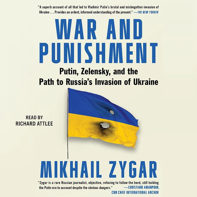 War and Punishment: Putin, Zelensky, the Path to Russia's Invasion of Ukraine