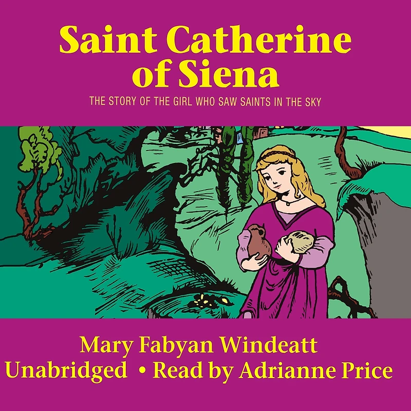 St. Catherine of Siena: the Story Girl Who Saw Saints Sky