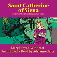 St. Catherine of Siena: the Story Girl Who Saw Saints Sky
