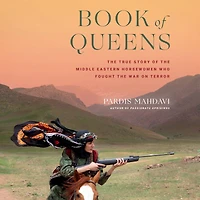 Book of Queens: the True Story Middle Eastern Horsewomen Who Fought War on Terror