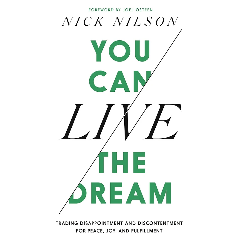 You Can Live the Dream: Trading Disappointment and Discontentment for Peace, Joy Fulfillment