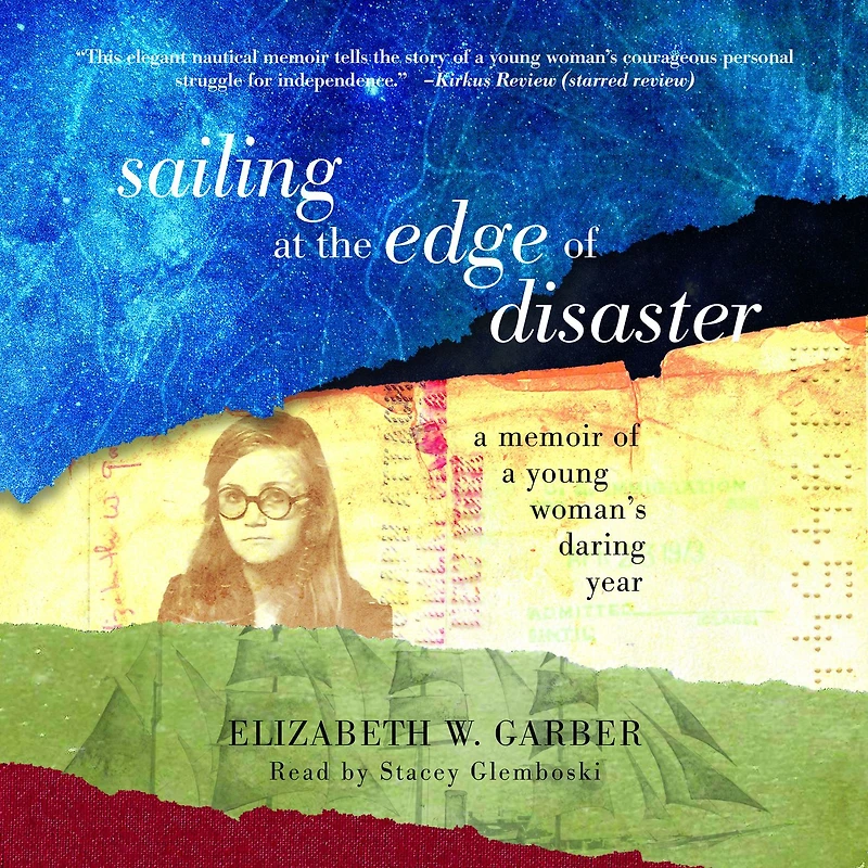 Sailing at the Edge of Disaster: a Memoir Young Woman's Daring Year