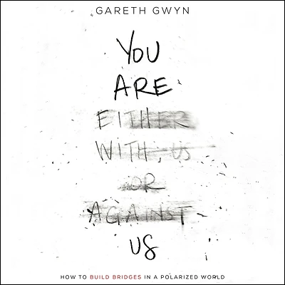 You Are Us: How to Build Bridges a Polarized World