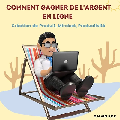 Comment Gagner de L'Argent en Ligne: Création Produit, Mindset, Productivité