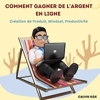 Comment Gagner de L'Argent en Ligne: Création Produit, Mindset, Productivité