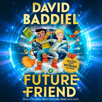 Future Friend: A funny, illustrated children's book from bestselling David Baddiel