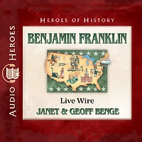 Benjamin Franklin: Live Wire