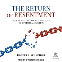 The Return of Resentment: Rise and Decline Again a Political Emotion