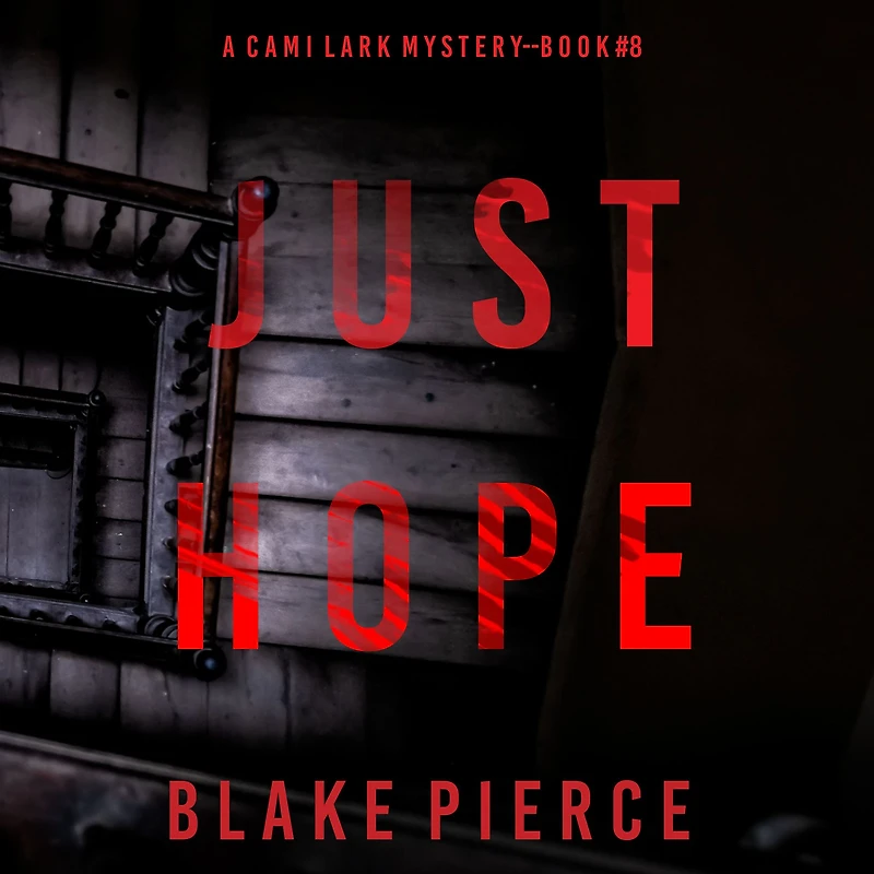 Just Hope (A Cami Lark FBI Suspense Thriller-Book 8)