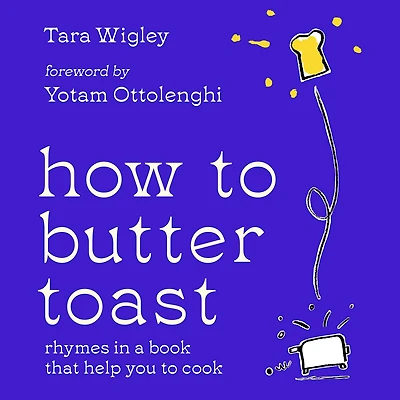 How to Butter Toast: Rhymes a book that help you cook