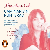 Caminar sin punteras: Para avanzar con equilibrio ante los giros de la vida
