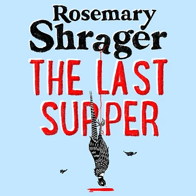 The Last Supper: irresistible debut novel where cosy crime and cookery collide!