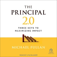 The Principal 2.0: Three Keys to Maximizing Impact