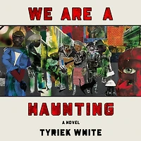 We Are A Haunting: Novel