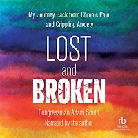 Lost and Broken: My Journey Back from Chronic Pain Crippling Anxiety