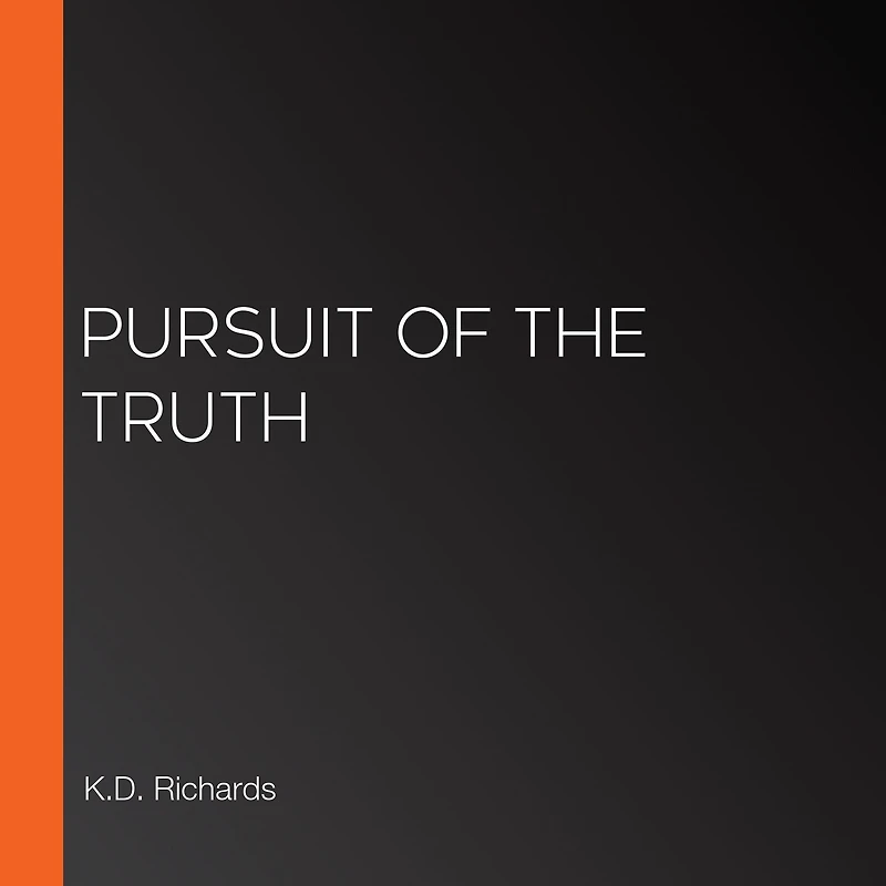 Pursuit of the Truth