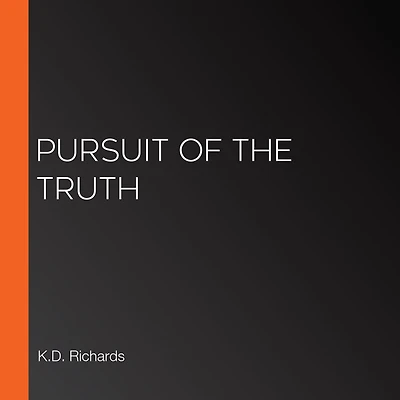 Pursuit of the Truth