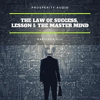 The Law of Success, Lesson I: The Master Mind