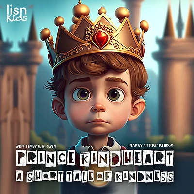 Prince Kindheart: A Short Tale of Kindness