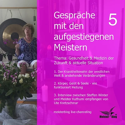 Gespräche mit den aufgestiegenen Meistern 5: Gesundheit & Medizin der Zukunft & aktuelle Situation