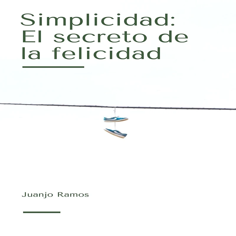 Simplicidad: el secreto de la felicidad (Abridged)