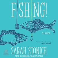 Fishing!: A Novel