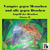 Vampire gegen Menschen und alle Drachen: Angriff der Drachen (Abridged)