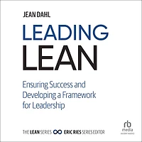 Leading Lean: Ensuring Success and Developing a Framework for Leadership