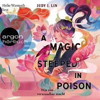A Magic Steeped Poison: Das Buch der Tee-Magie, Band 1
