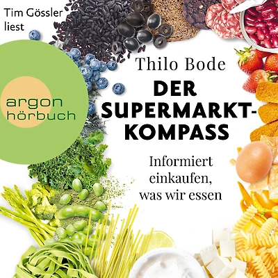 Der Supermarkt-Kompass: Informiert einkaufen, was wir essen