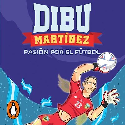Dibu Martínez. Pasión por el fútbol