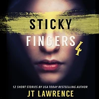 Sticky Fingers 4: A Dozen Deliciously Twisted Short Stories