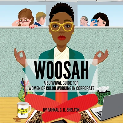 Woosah: A Survival Guide for Women of Color Working Corporate
