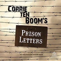 Corrie ten Boom's Prison Letters