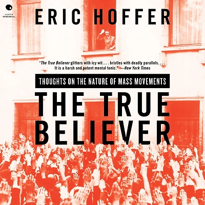 the True Believer: Thoughts on Nature of Mass Movements