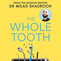 The Whole Tooth: Stories from Singing Dentist guaranteed to make your smile better