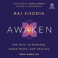 Awaken: The Path to Purpose, Inner Peace, and Healing