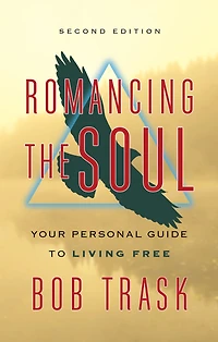 Romancing the Soul: Your Personal Guide to Living Free