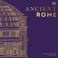 Ancient Rome: The Definitive History