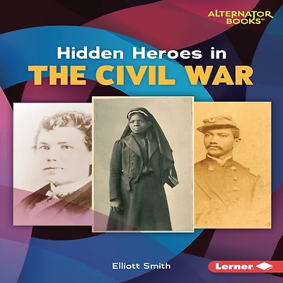 Hidden Heroes the Civil War