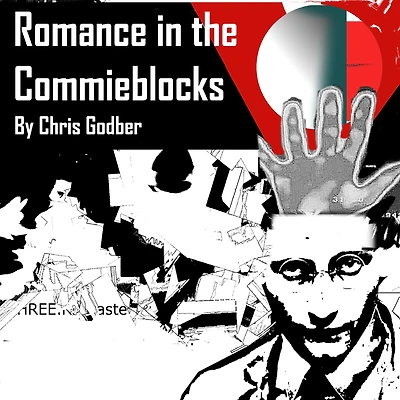 Romance in the Commie Blocks: Short Stories by Chris Godber